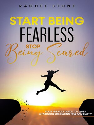 cover image of Start Being Fearless, Stop Being Scared